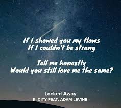 Locked Away R City Feat Adam Levine Favorite Lyrics Locked Away Lyrics Quotes