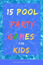 Easy To Prepare Fun And Exciting Swimming Pool Games For 3 To 5 Year Olds Kids Love These Water Treasu Pool Party Games Pool Birthday Party Kids Party Games
