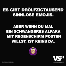 Es Gibt Drolfzigtausend Sinnlose Emojis Aber Wenn Du Mal Ein Schwangeres Alpaca Mit Regenschirm Posten Willst Ist Keins Da Visual Statements Witzige Spruche Visual Statements Lustige Spruche