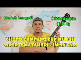 Selain lagu mp3 , saya juga akan membagikan biografi lengkap dari bang iwan ini. Chord Gampang Seperti Matahari Iwan Fals By Delta Rahwanda Tutorial Gitar Untuk Pemula C Youtube