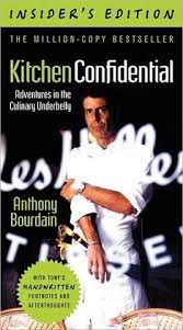 Kitchen Confidential Insider S Edition Adventures In The Culinary Underbelly By Anthony Bourdain Kitchen Confidential Anthony Bourdain Books