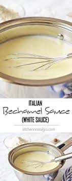 Italian Bechamel Sauce White Sauce Recipe Bechamel Sauce White Sauce Easy Sauce
