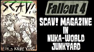 The junkyard is a disposal ground filled with discarded pieces of equipment and malfunctioning robots. Fallout 4 Nuka World Scav Magazine In Nuka World Junkyard Youtube