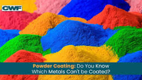 Powder Coating: Do You Know Which Metals Can't Be Coated?