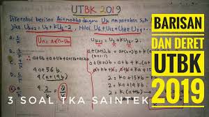 Dan soalnya itu terdiri dari. Pembahasan Utbk 2019 Tka Saintek Bab Barisan Dan Deret Youtube