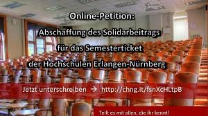 Petition Abschaffung Des Solidarbeitrags Fur Das Semesterticket Der Hochschulen Erlangen Nurnberg Change Org