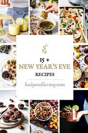 15 New Year S Eve Cocktails Appetizers Desserts Foolproof Living New Years Eve Food New Year S Eve Recipes New Year S Eve Cocktails
