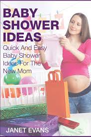 They even nestle and nurture their young, just like you'll do. Baby Shower Ideas Quick And Easy Baby Shower Ideas For The New Mom Evans Janet 9781633830493 Amazon Com Books