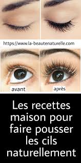 Les Recettes Maison Pour Faire Pousser Les Cils Naturellement Body Care Pinterest France Beauty