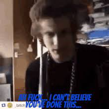 Ah fuck, i can't believe you've done this. something uttered by british people after they've been suckered punched. I Can T Believe You Ve Done This Gifs Tenor