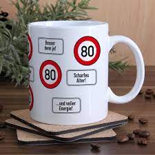 Geburtstag völlig unangebracht sind und ein absolutes no go darstellen, sollten gratulanten und. Tasse Mit Verkehrszeichen Und Lustigen Spruchen Zum 80 Geburtstag