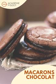 Macarons Au Chocolat Par Academie Du Gout Recette Macaron Chocolat Dessert Macaron