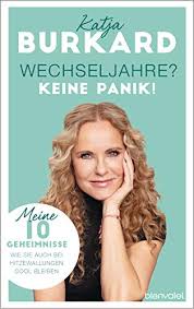 Wechseljahre Keine Panik Meine 10 Geheimnisse Wie Sie Auch Bei Hitzewallungen Cool Bleiben Ebook Burkard Katja Amazon De Kindle Shop