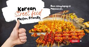 √ Yuk, Cobain Korean Street Food yang Muslim-Friendly! - Molzania.com |  Diary Blogger Disabilitas Indonesia