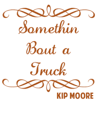 Moore wrote the tune after reflecting back on however, moore quickly learned that a truck can change everything. Somethin Bout A Truck Kip Moore Country Lyric Fan T Shirt