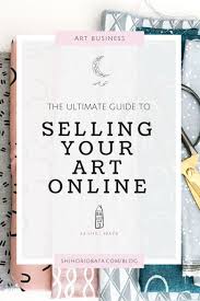 13 Best Ways To Sell Art Online Selling Art Online Things To Sell Art Business