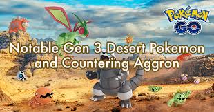 Notable Gen 3 Desert Pokemon And Countering Aggron Pokemon