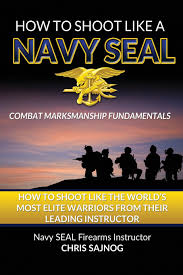 Unless you are highly trained, it is not likely you will ever see your front sight. How To Shoot Like A Navy Seal Combat Marksmanship Fundamentals Sajnog Chris 9780989266451 Amazon Com Books
