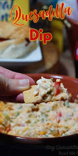 Easy Quesadilla Dip Recipe In 2020 Easy Quesadilla Snack Recipes Quick And Easy Appetizers