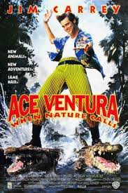 Maybe you would like to learn more about one of these? Ace Ventura When Nature Calls Wikipedia