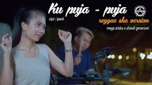 Ku Puja Puja Reggae Version By Mega Ariska X Afandi Geranium Youtube