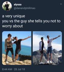 You Vs The Guy She Told You Not To Worry About The Phandom Amino