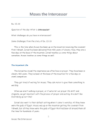 Quite simply, intercessory prayer is the act of praying on behalf of others. Moses The Intercessor Intercession Prayer