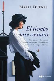 El Tiempo Entre Costuras Duenas Maria Sinopsis Del Libro Resenas Criticas Opiniones Quelibroleo Libros Que Voy Leyendo Libros Para Leer Libros Buenos