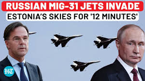 Russian MiG-31s Enter Estonia, Fly Unchecked For 12 Mins? NATO Stunned As 3  Jets Violate Airspace