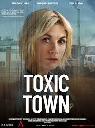 Hi all, have you watched the Series Toxic Town