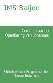 Bibliotheek Voor Exegese Van Het Nieuwe Testament Commentaar Op De Openbaring Van Johannes J M S Baljon Doorbraak Boeken