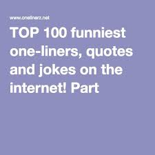 Read those really good short jokes and find yourself laughing like a hyena. Funny Movie Quotes One Liners Quotesgram Movie Film Cinema Drama Serial Tv Book Synopsis