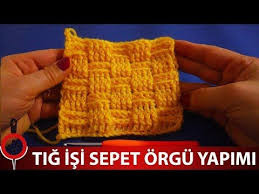 Tig Isi Sepet Orgu Nasil Yapilir Tig Isi Sepet Yapimi Anlatimli Tig Isi Orgu Teknikleri Sepet Orgu Modeli Anlatimli Orgu Dersl Tig Isleri Orgu Bebek Yelek