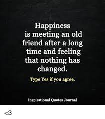 11 photos of the quotes on old friends quotes on old friends ralph waldo emerson quote it is one of the blessings of old quotes on old friends picture dalai lama quote about friendship. Friends Quotes Meeting After Long Time