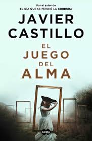 ¿por qué le va a gustar? El Juego Del Alma De Javier Castillo Casa Del Libro