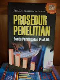 8 suharsimi arikunto, prosedur penelitian suatu pendekatan praktek, hlm. Buku Arikunto 2013 Prosedur Penelitian Suatu Pendekatan Praktik Info Terkait Buku