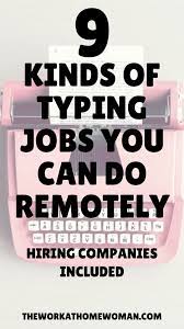 9 Work At Home Typing Jobs For Fast And Accurate Typists Typing Jobs Typing Jobs From Home Work From Home Typing