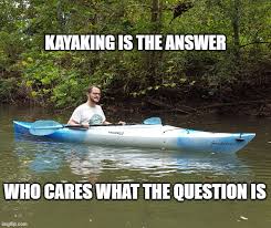 With tenor, maker of gif keyboard, add popular white water rafting animated gifs to your conversations. Kayak Memes Gifs Imgflip