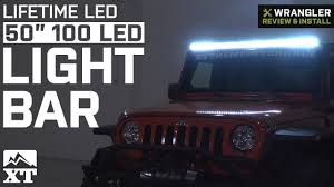Jeep Wrangler Lifetime Led 50 100 Led Light Bar 1987 2018 Yj Tj Jk Review Install Youtube
