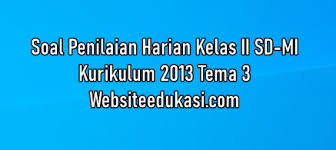Check spelling or type a new query. Soal Ph Kelas 2 Tema 3 Dan Jawaban Tahun 2021 2022