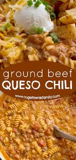 Ground Beef Queso Chili Chili Recipe Ground Beef Chili Is A Fun Variation To Classic Chili Loade Beef And Beans Recipe Dinner With Ground Beef Beef Dinner
