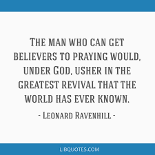 We did not find results for: The Man Who Can Get Believers To Praying Would Under God Usher In The Greatest Revival