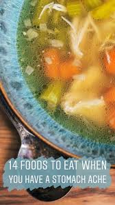 The 14 Foods To Eat When You Have A Stomachache Upset Stomach Food Stomach Ache Food Food When Sick