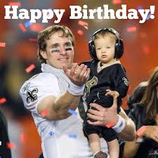 Happy Birthday Drew Brees Who Dat Nfl Fans New Orleans