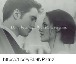 Don T Be Afra We Belong Together Httpstcoybl9np7tnz Meme On Me Me