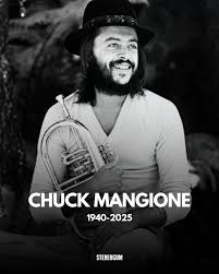 RIP Chuck Mangione A member of Art Blakeys Jazz Messengers and later  the Jazz Brothers the flugelhornist and trumpeter had his greatest success  as a solo artist with the smooth jazz instrumental