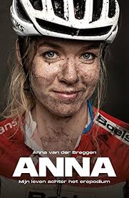 Anna van der breggen is a dutch professional road bicycle racer, who currently rides for uci women's worldteam sd worx. Anna Mijn Leven Achter Het Erepodium Van Der Breggen Anna Amazon De Books