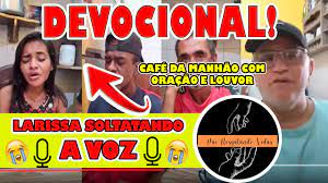 devocional com o projeto pai resgatando vidas larissa soltando a voz youtube