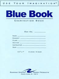 Blue Book A Blue Examination Book Filled With Lined Paper That Students Will Use To Complete Tests And Essays If Your Test Has Free Essay Student Blue Books