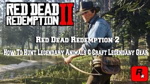 Red Dead Redemption 2 How To Hunt Legendary Animals Red Dead Redemption Redemption Dead